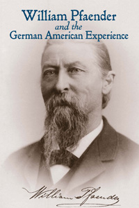 Wilhelm Pfaender and the German American Experience